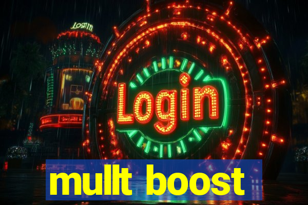 mullt boost